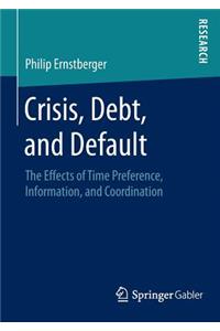 Crisis, Debt, and Default