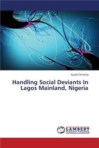 Handling Social Deviants In Lagos Mainland, Nigeria
