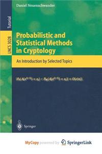 Probabilistic and Statistical Methods in Cryptology