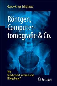 Röntgen, Computertomografie & Co.