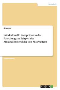 Interkulturelle Kompetenz in der Forschung am Beispiel der Auslandsentsendung von Mitarbeitern