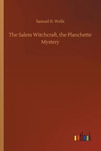 The Salem Witchcraft, the Planchette Mystery
