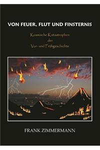 Von Feuer, Flut und Finsternis