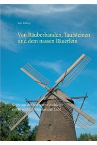 Von Räuberbanden, Taufsteinen und dem nassen Bäuerlein