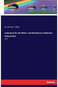 Liederbuch für die Mittel- und Oberklassen städtischer Volksschulen