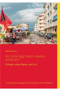 Wo bitte liegt den dieses Albanien?
