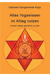 Altes Yogawissen wieder im Alltag nutzen