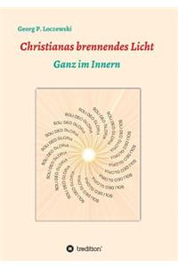 Christianas brennendes Licht: Ganz im Innern