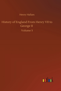History of England From Henry VII to George II