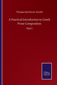 A Practical Introduction to Greek Prose Composition