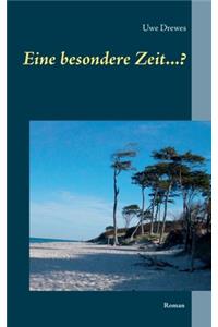 Eine besondere Zeit...?