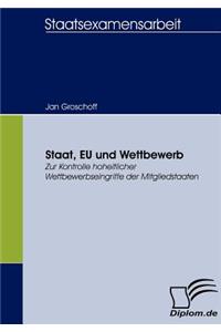 Staat, EU und Wettbewerb: Zur Kontrolle hoheitlicher Wettbewerbseingriffe der Mitgliedstaaten