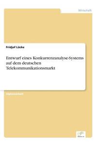 Entwurf eines Konkurrenzanalyse-Systems auf dem deutschen Telekommunikationsmarkt