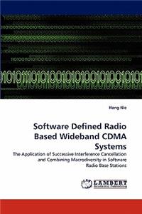 Software Defined Radio Based Wideband CDMA Systems