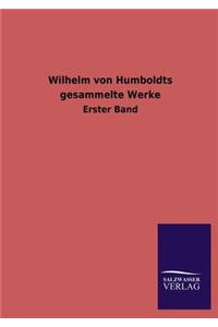 Wilhelm Von Humboldts Gesammelte Werke