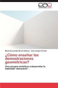 Como Ensenar Las Demostraciones Geometricas?