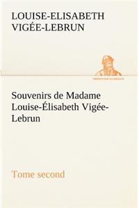 Souvenirs de Madame Louise-Élisabeth Vigée-Lebrun, Tome second