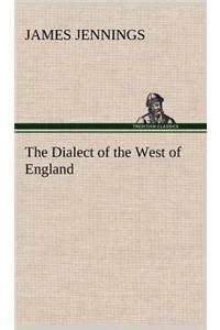 Dialect of the West of England; Particularly Somersetshire