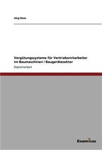 Vergütungssysteme für Vertriebsmitarbeiter im Baumaschinen / Baugerätesektor