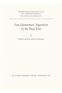 Late Quaternary Vegetation of the Near East