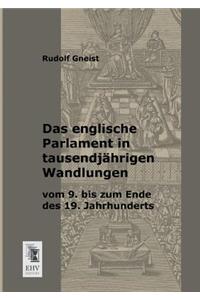 Englische Parlament in Tausendjahrigen Wandlungen Vom 9. Bis Zum Ende Des 19. Jahrhunderts