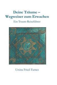 Deine Träume - Wegweiser zum Erwachen