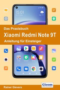 Das Praxisbuch Xiaomi Redmi Note 9T - Anleitung fur Einsteiger
