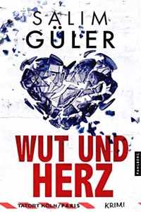 Wut und Herz - Tatort Koln / Paris