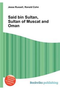 Said Bin Sultan, Sultan of Muscat and Oman