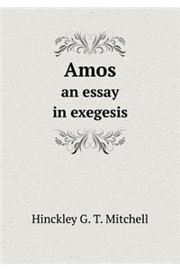 Amos an Essay in Exegesis