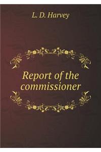Report of the commissioner