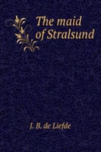 THE MAID OF STRALSUND