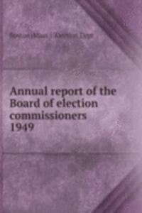 Annual report of the Board of election commissioners