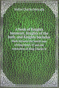 book of Knights banneret, Knights of the bath, and Knights bachelor