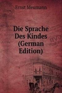 Die Sprache Des Kindes (German Edition)