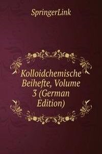 Kolloidchemische Beihefte, Volume 3 (German Edition)