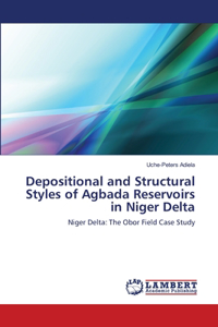 Depositional and Structural Styles of Agbada Reservoirs in Niger Delta