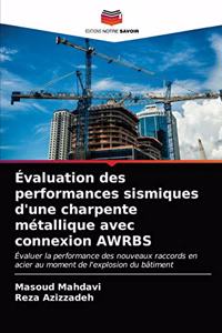 Évaluation des performances sismiques d'une charpente métallique avec connexion AWRBS