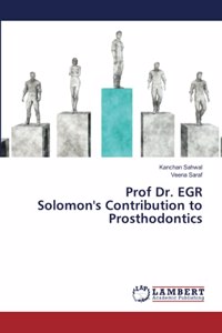 Prof Dr. EGR Solomon's Contribution to Prosthodontics