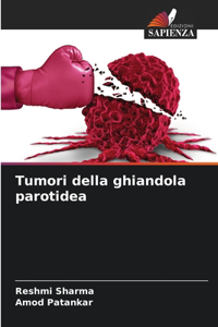 Tumori della ghiandola parotidea