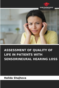 Assessment of Quality of Life in Patients with Sensorineural Hearing Loss