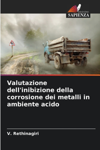 Valutazione dell'inibizione della corrosione dei metalli in ambiente acido