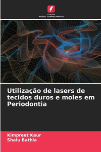 Utilização de lasers de tecidos duros e moles em Periodontia