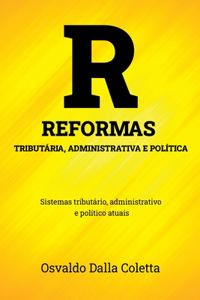 Reformas Tributária, Administrativa E Política