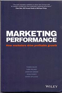 Marketing Performance: How Marketers Drive Profitable Growth