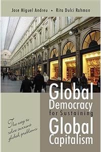 Global Democracy for Sustaining Global Capitalism