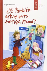 Yo tambien estuve en tu barriga, mama? (Spanish Edition)