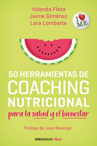 50 Herramientas de Coaching Para La Salud Y El Bienestar / 50 Coaching Tools