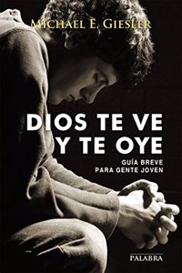 Dios te ve y te oye: Guia breve para gente joven