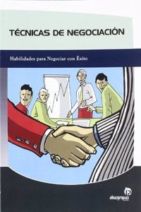 Tecnicas de negociacion: Habilidades para negociar con exito (Gestion empresarial) (Spanish Edition)
